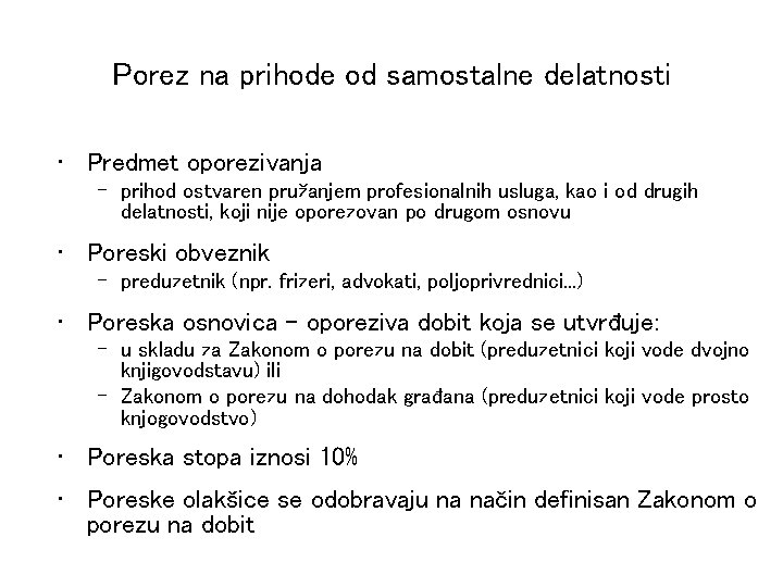 Porez na prihode od samostalne delatnosti • Predmet oporezivanja – prihod ostvaren pružanjem profesionalnih