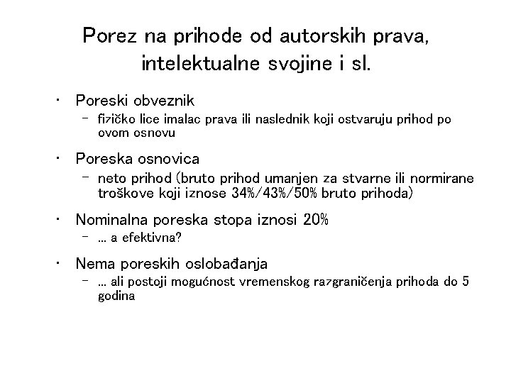 Porez na prihode od autorskih prava, intelektualne svojine i sl. • Poreski obveznik –