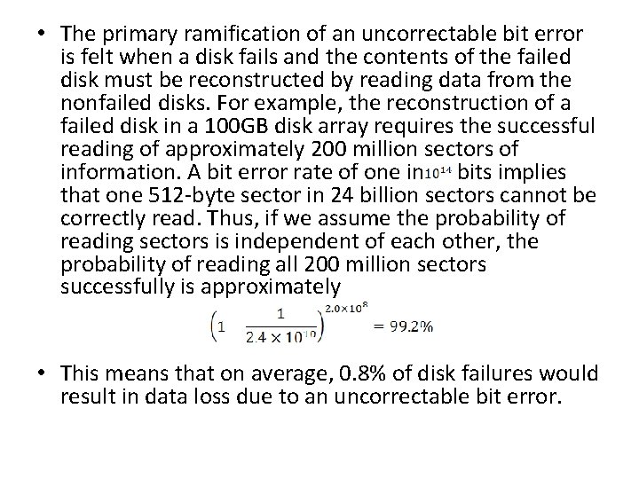  • The primary ramification of an uncorrectable bit error is felt when a