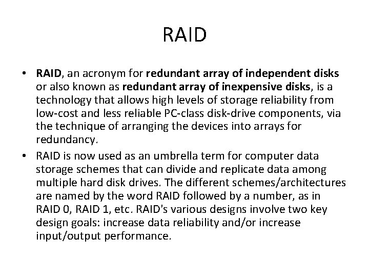 RAID • RAID, an acronym for redundant array of independent disks or also known