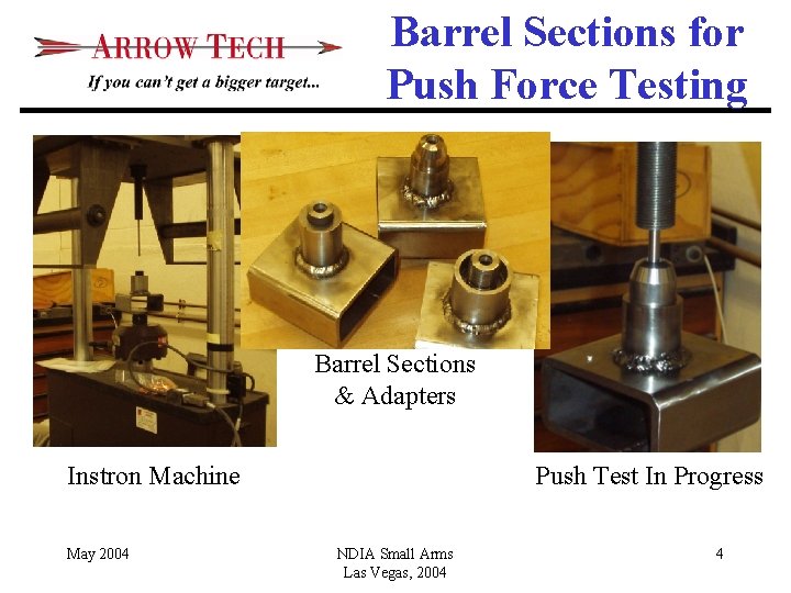 Barrel Sections for Push Force Testing Barrel Sections & Adapters Instron Machine May 2004