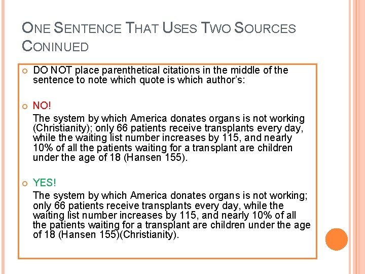 ONE SENTENCE THAT USES TWO SOURCES CONINUED DO NOT place parenthetical citations in the