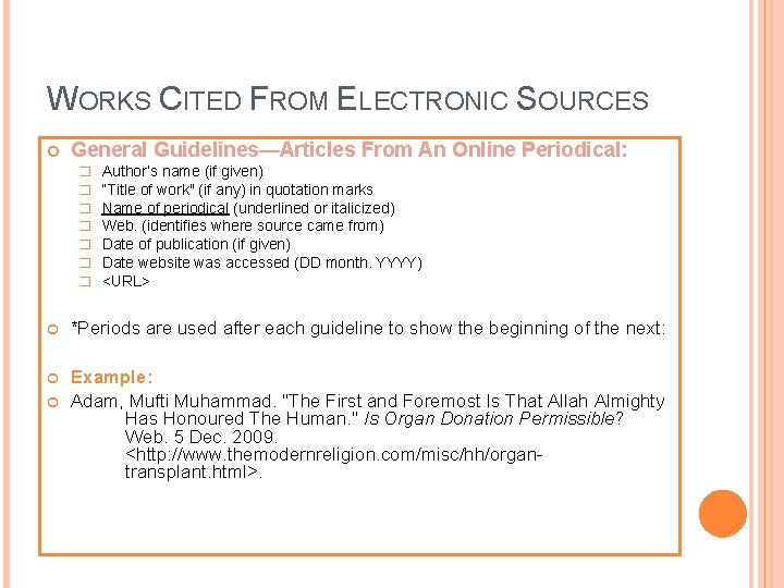 WORKS CITED FROM ELECTRONIC SOURCES General Guidelines—Articles From An Online Periodical: � � �