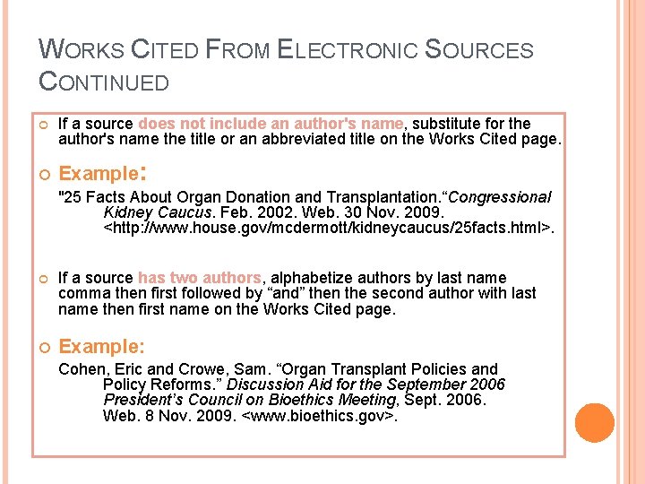 WORKS CITED FROM ELECTRONIC SOURCES CONTINUED If a source does not include an author's