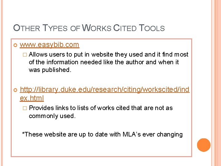 OTHER TYPES OF WORKS CITED TOOLS www. easybib. com � Allows users to put
