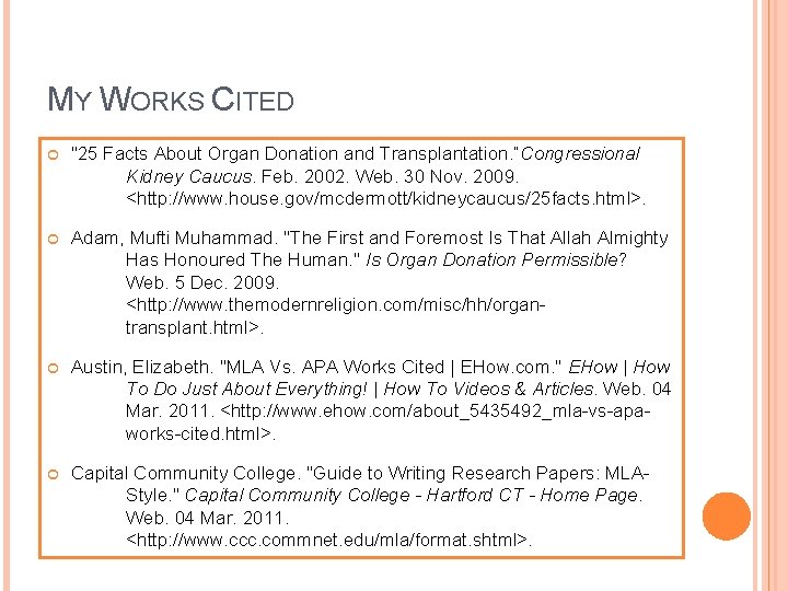 MY WORKS CITED "25 Facts About Organ Donation and Transplantation. “Congressional Kidney Caucus. Feb.
