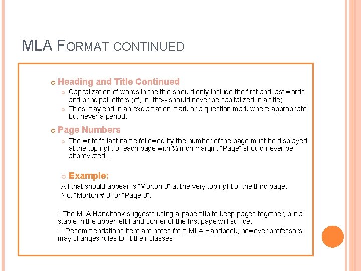 MLA FORMAT CONTINUED Heading and Title Continued Capitalization of words in the title should