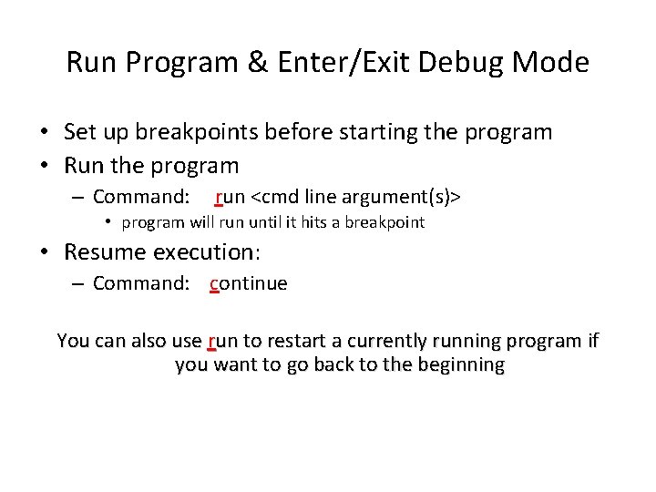 Run Program & Enter/Exit Debug Mode • Set up breakpoints before starting the program
