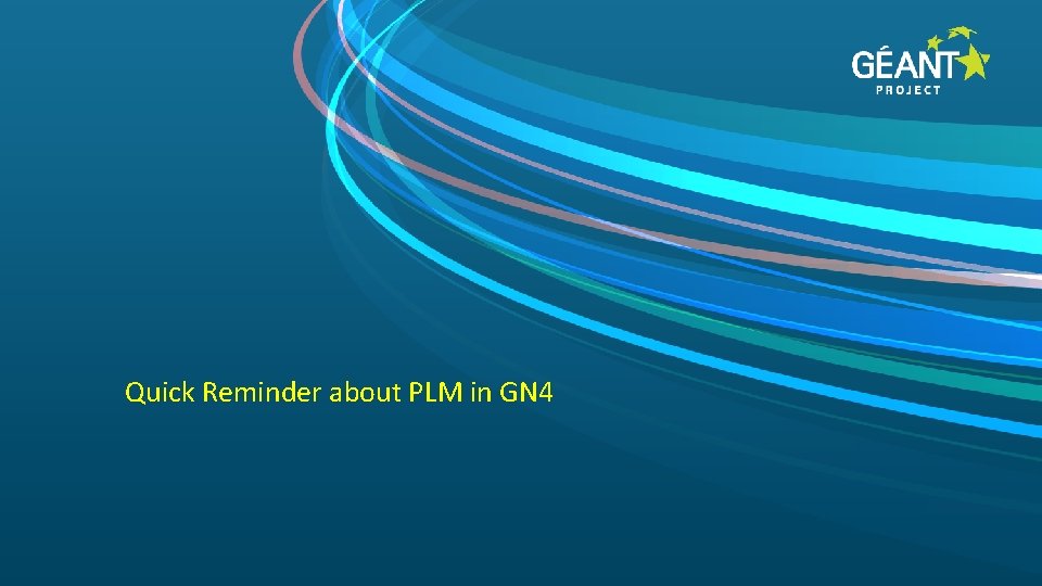 Quick Reminder about PLM in GN 4 