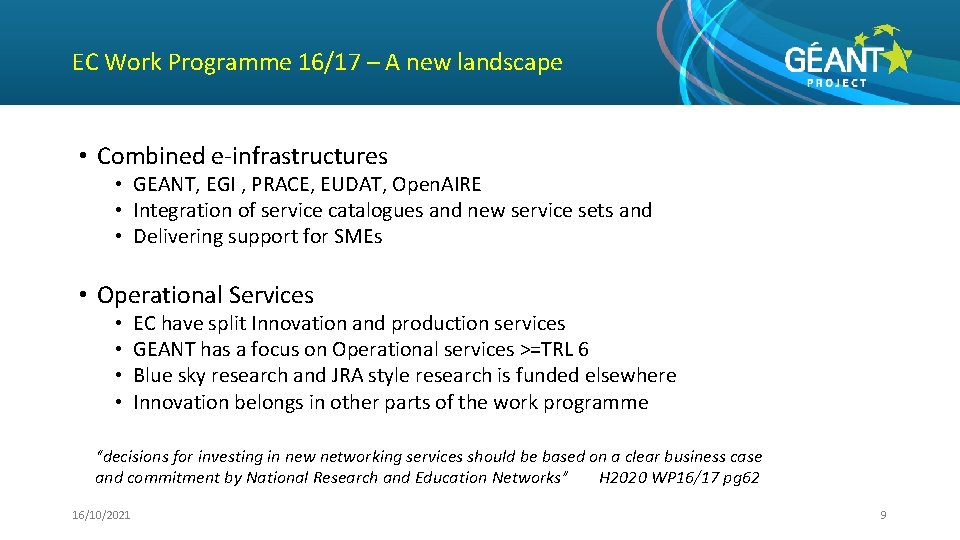 EC Work Programme 16/17 – A new landscape • Combined e-infrastructures • GEANT, EGI