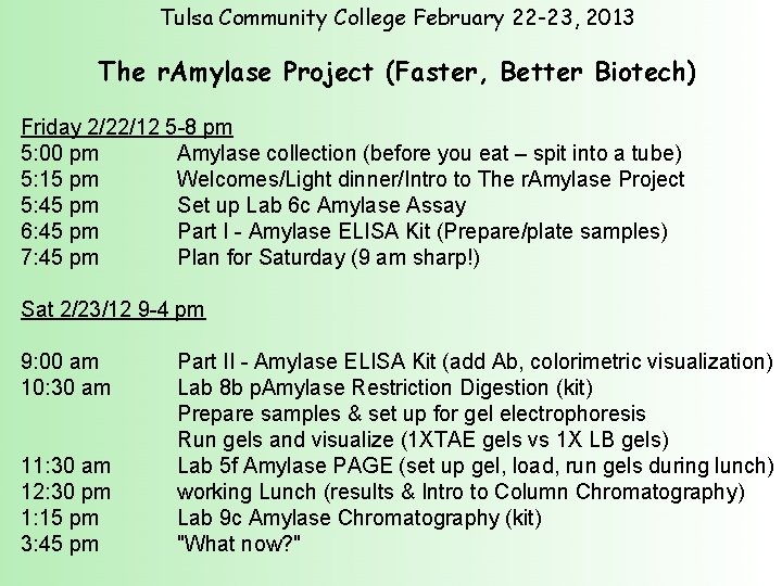 Tulsa Community College February 22 -23, 2013 The r. Amylase Project (Faster, Better Biotech)