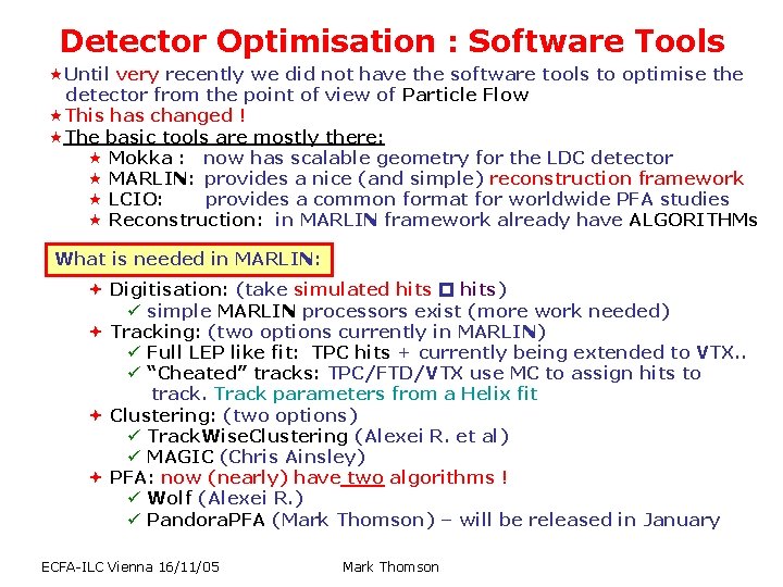 Detector Optimisation : Software Tools «Until very recently we did not have the software Detector Optimisation : Software Tools «Until very recently we did not have the software