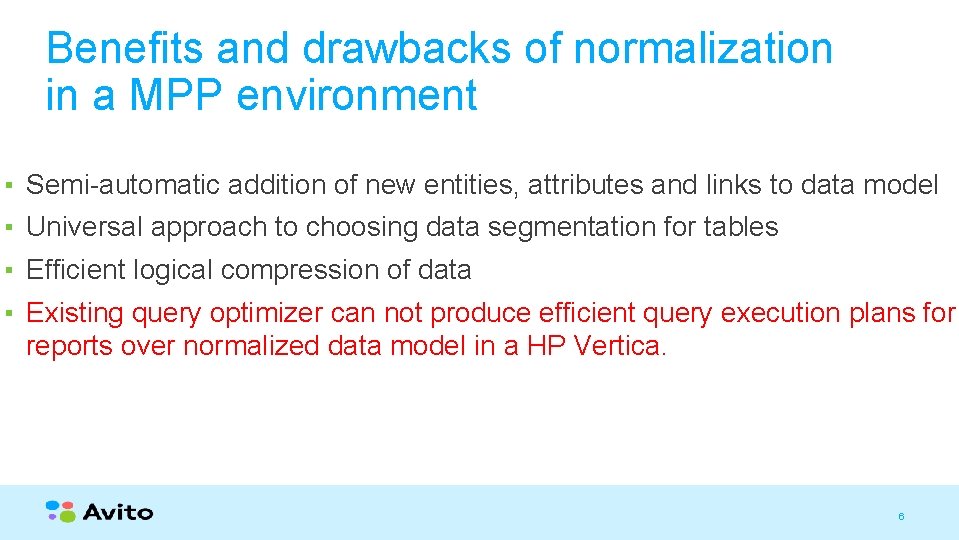 Benefits and drawbacks of normalization in a MPP environment ▪ ▪ Semi-automatic addition of Benefits and drawbacks of normalization in a MPP environment ▪ ▪ Semi-automatic addition of