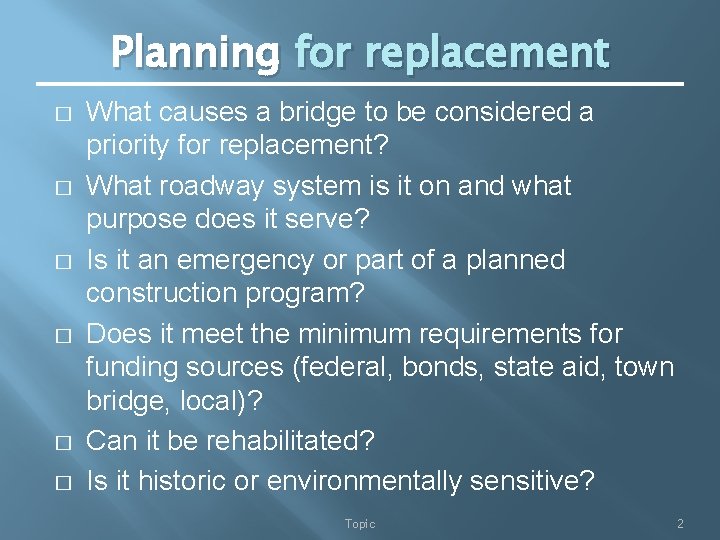 Planning for replacement � � � What causes a bridge to be considered a