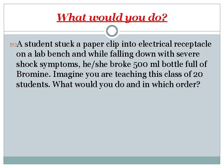 What would you do? A student stuck a paper clip into electrical receptacle on