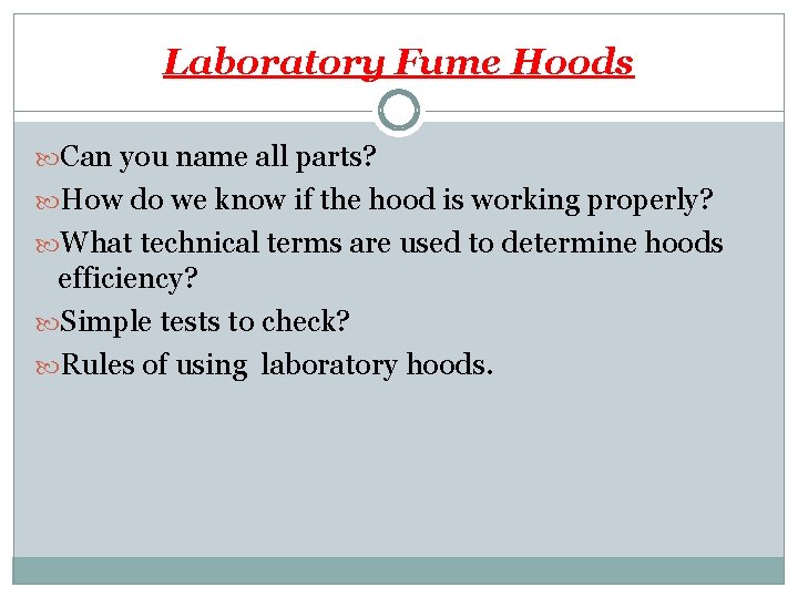 Laboratory Fume Hoods Can you name all parts? How do we know if the