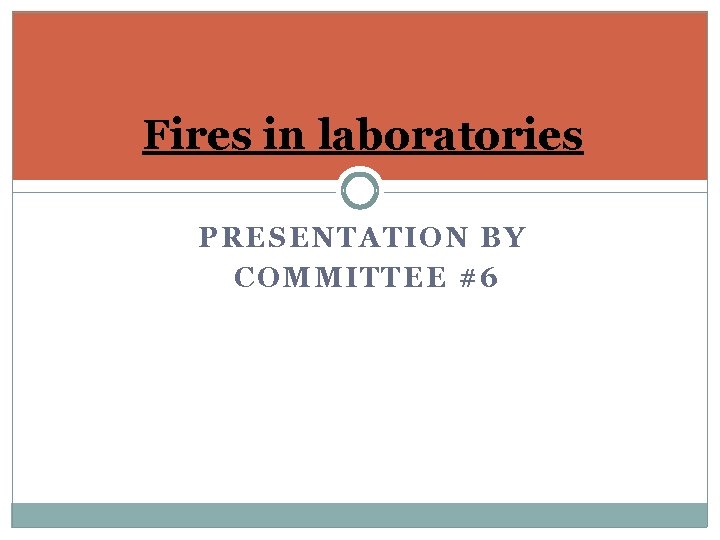 Fires in laboratories PRESENTATION BY COMMITTEE #6 