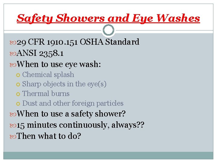 Safety Showers and Eye Washes 29 CFR 1910. 151 OSHA Standard ANSI 2358. 1