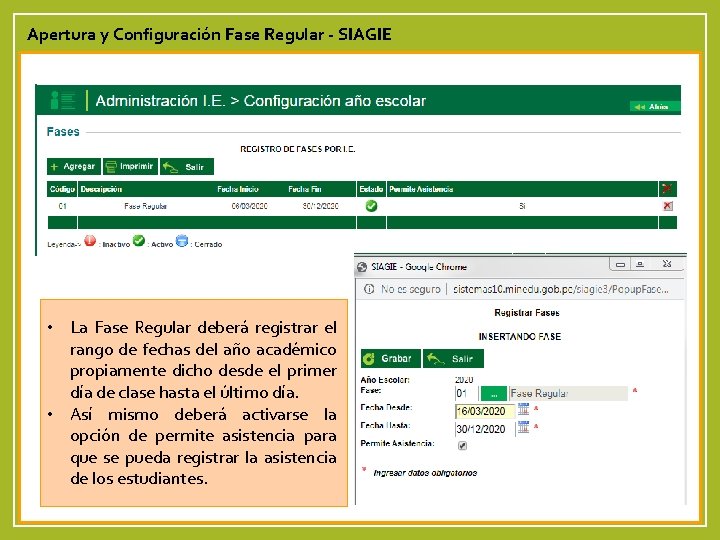 Apertura y Configuración Fase Regular - SIAGIE • La Fase Regular deberá registrar el