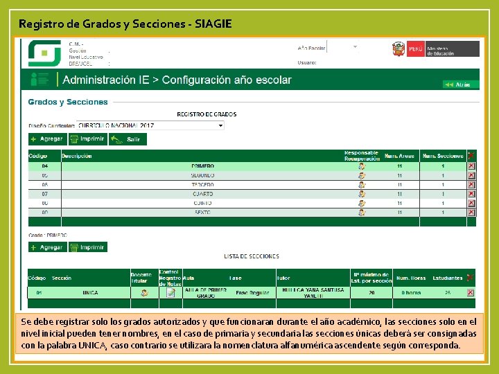 Registro de Grados y Secciones - SIAGIE AUTOR: HECTOR CHAVEZdurante AGUILAR ESPECIALISTA SIAGIE Se