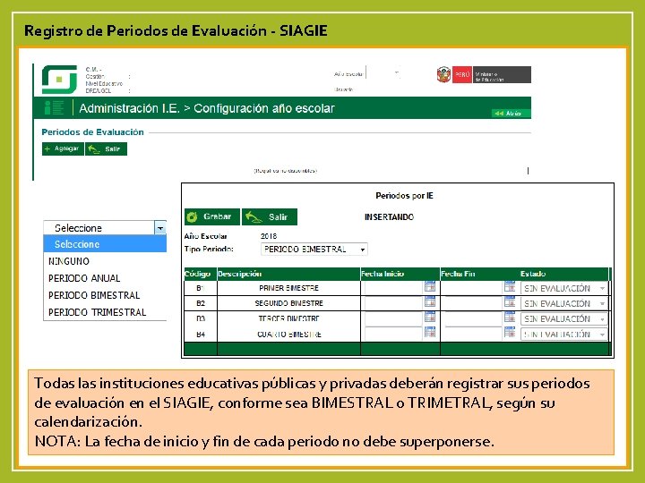 Registro de Periodos de Evaluación - SIAGIE Todas las instituciones educativas públicas y privadas