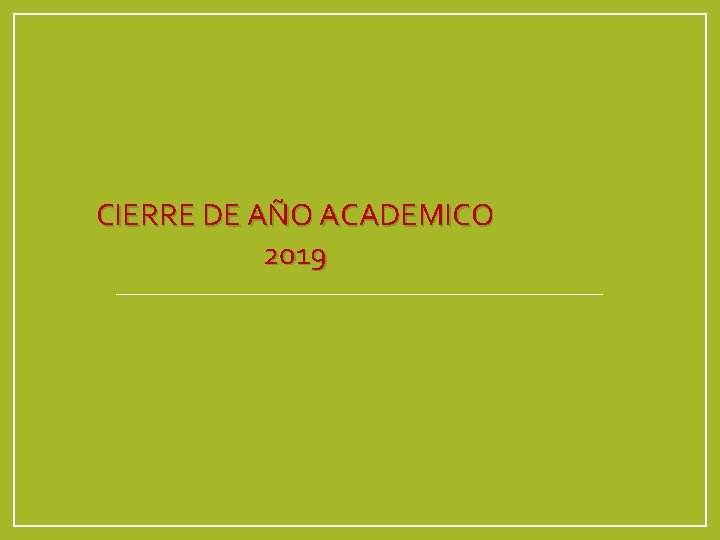 CIERRE DE AÑO ACADEMICO 2019 