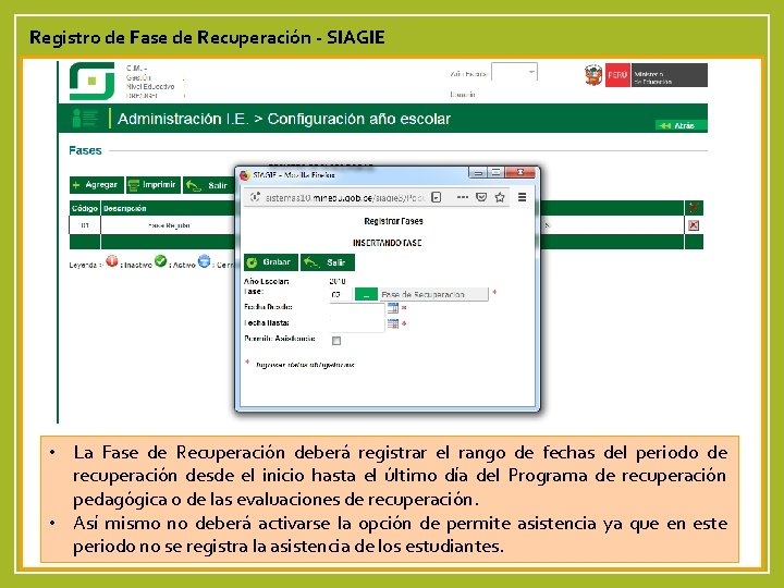 Registro de Fase de Recuperación - SIAGIE • La Fase de Recuperación deberá registrar