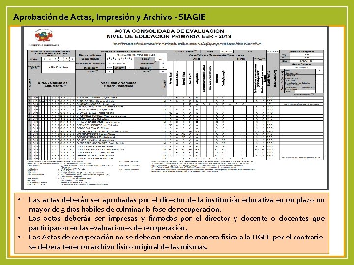 Aprobación de Actas, Impresión y Archivo - SIAGIE • • • Las actas deberán