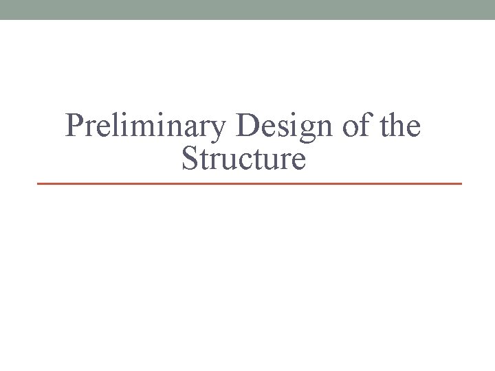 Preliminary Design of the Structure 