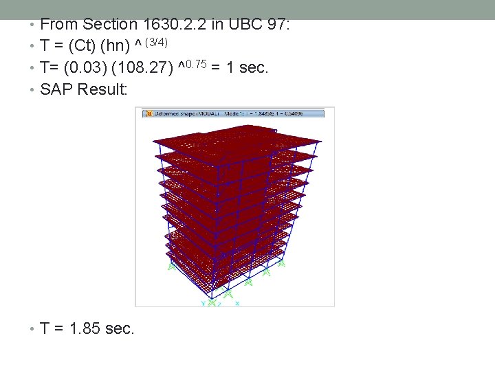  • From Section 1630. 2. 2 in UBC 97: • T = (Ct)