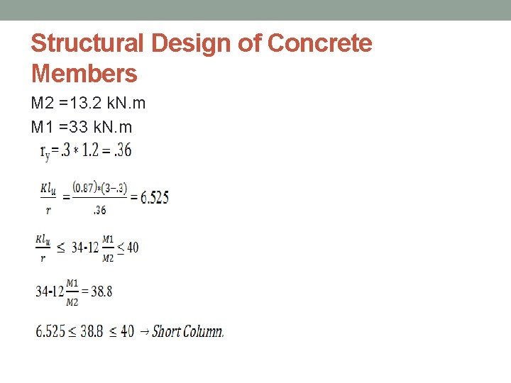 Structural Design of Concrete Members M 2 =13. 2 k. N. m M 1