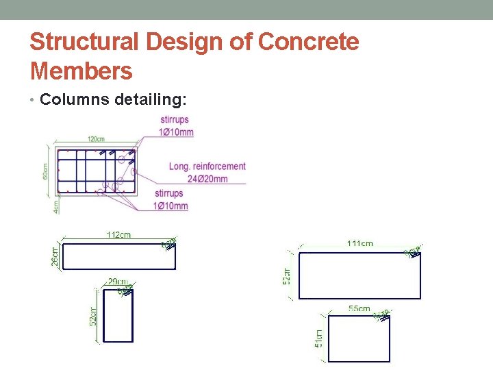 Structural Design of Concrete Members • Columns detailing: 