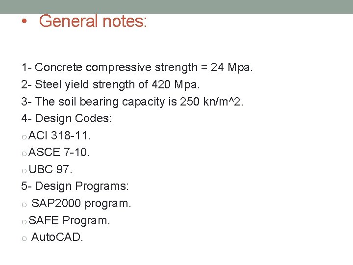  • General notes: 1 - Concrete compressive strength = 24 Mpa. 2 -