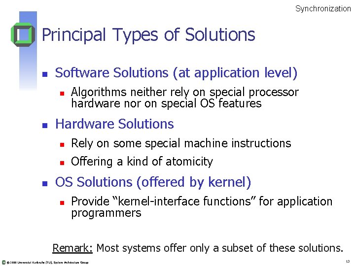Synchronization Principal Types of Solutions n Software Solutions (at application level) n n n