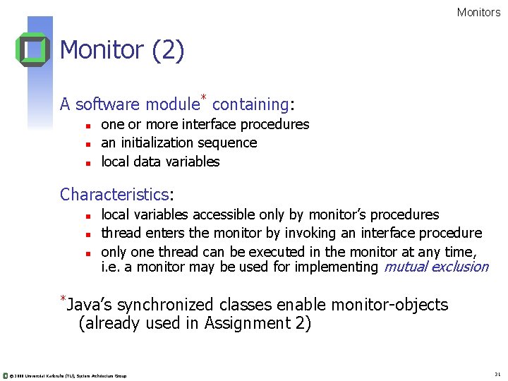 Monitors Monitor (2) A software module* containing: n n n one or more interface