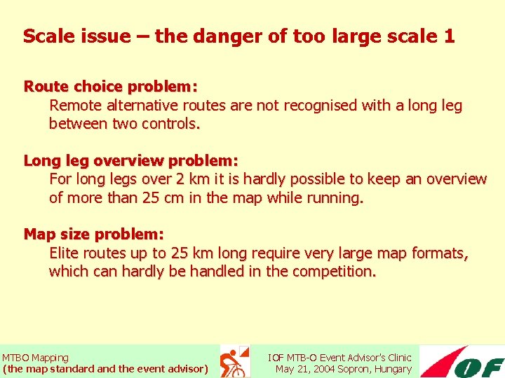 Scale issue – the danger of too large scale 1 Route choice problem: Remote