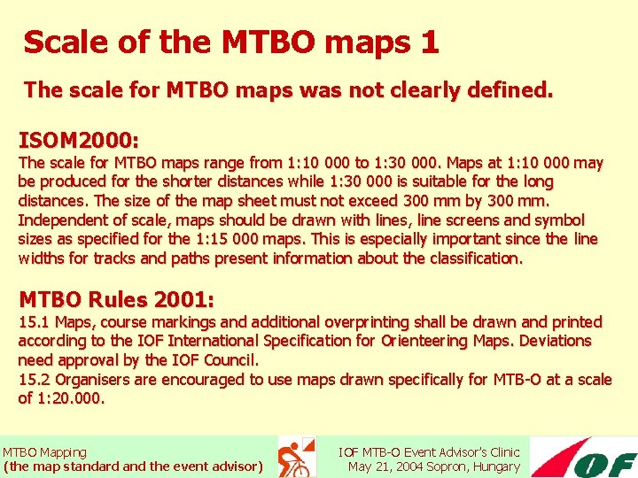 Scale of the MTBO maps 1 The scale for MTBO maps was not clearly