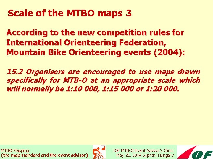 Scale of the MTBO maps 3 According to the new competition rules for International