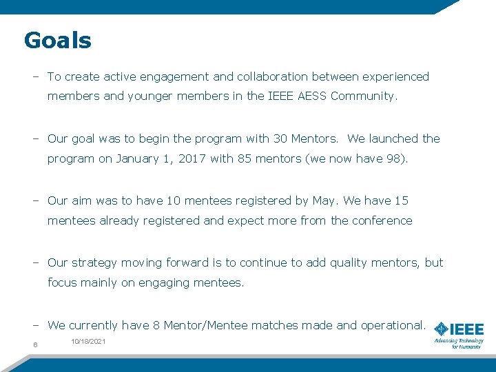 Goals – To create active engagement and collaboration between experienced members and younger members