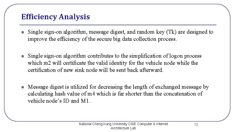 Efﬁciency Analysis l Single sign-on algorithm, message digest, and random key (Tk) are designed