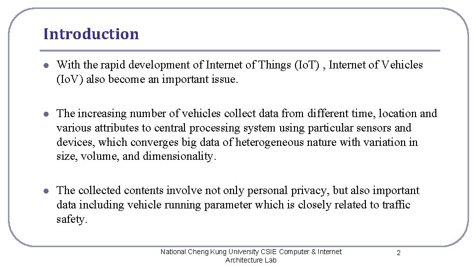 Introduction l With the rapid development of Internet of Things (Io. T) , Internet