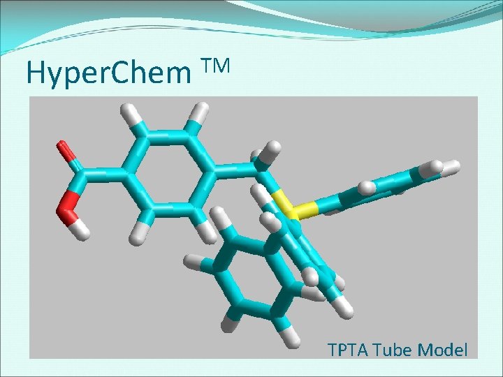 Hyper. Chem TM TPTA Tube Model 