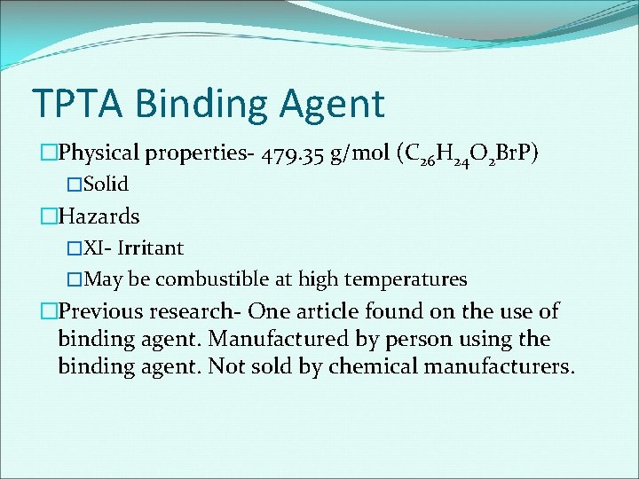 TPTA Binding Agent �Physical properties- 479. 35 g/mol (C 26 H 24 O 2