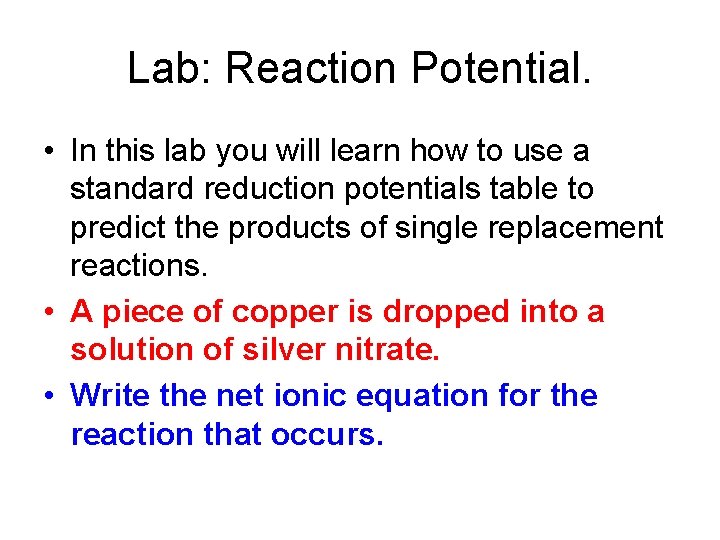 Lab: Reaction Potential. • In this lab you will learn how to use a