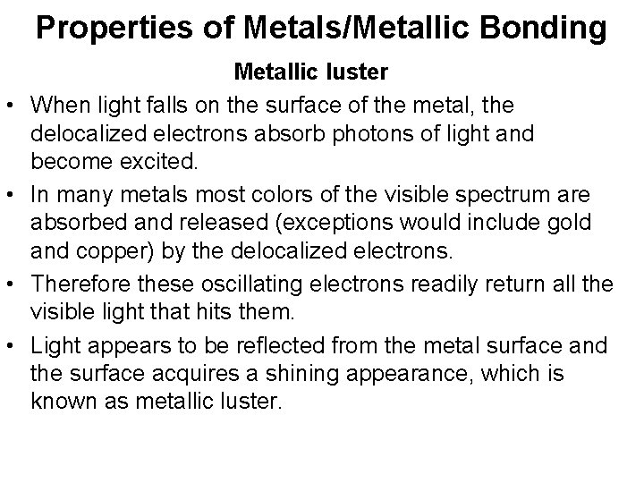 Properties of Metals/Metallic Bonding • • Metallic luster When light falls on the surface