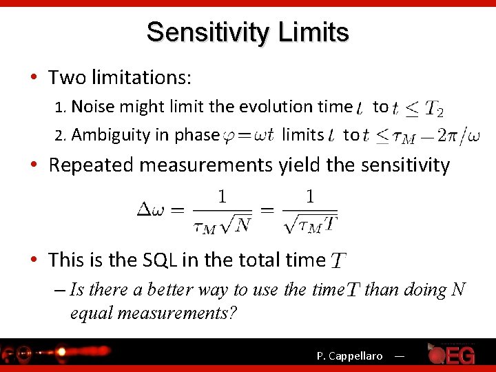 Sensitivity Limits • Two limitations: 1. Noise might limit the evolution time 2. Ambiguity