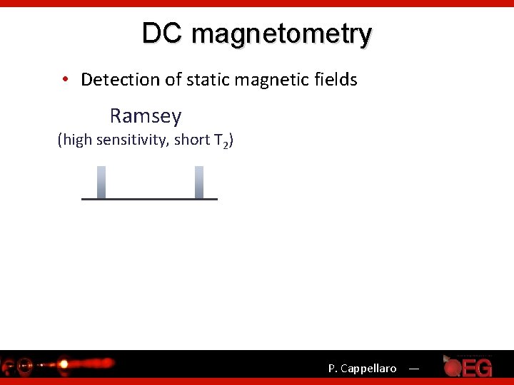 DC magnetometry • Detection of static magnetic fields Ramsey (high sensitivity, short T 2)