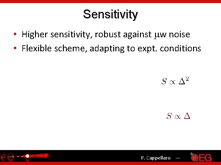 Sensitivity • Higher sensitivity, robust against mw noise • Flexible scheme, adapting to expt.