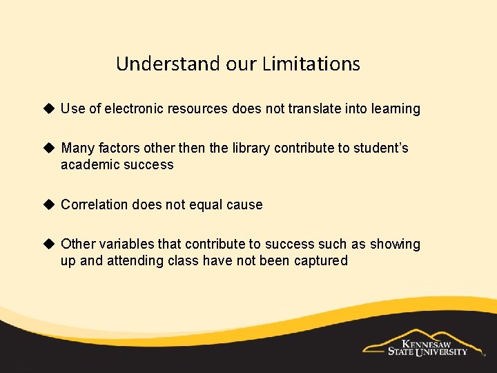 Understand our Limitations u Use of electronic resources does not translate into learning u