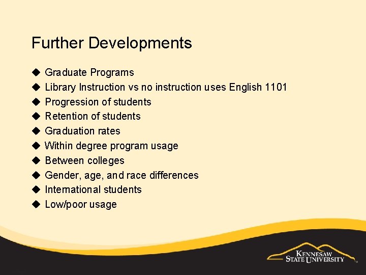 Further Developments u u u u u Graduate Programs Library Instruction vs no instruction